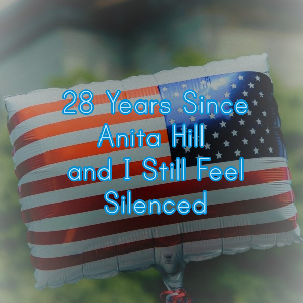 28 Years Since Anita Hill and I Still Feel Silenced